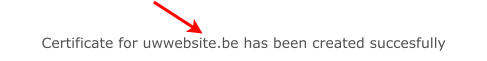 Certificate for uwwebsite.be has been created succesfully