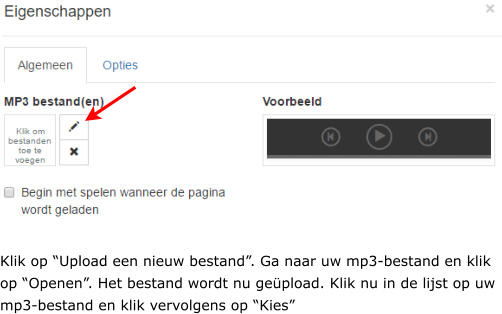 Klik op “Upload een nieuw bestand”. Ga naar uw mp3-bestand en klik op “Openen”. Het bestand wordt nu geüpload. Klik nu in de lijst op uw mp3-bestand en klik vervolgens op “Kies”